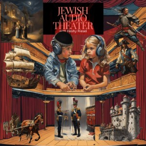 Jewish Audio Theater with Heshy Riesel