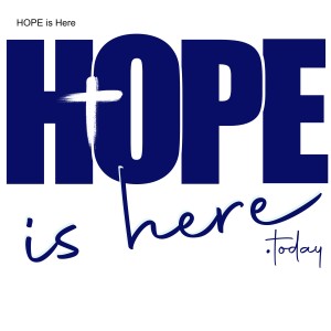 HOPE is Here