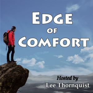 Edge of Comfort Podcast: Introduction with Lee Thornquist
