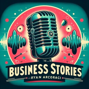 Business Stories with Ryan Arcoraci