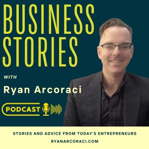 Business Stories with Ryan Arcoraci