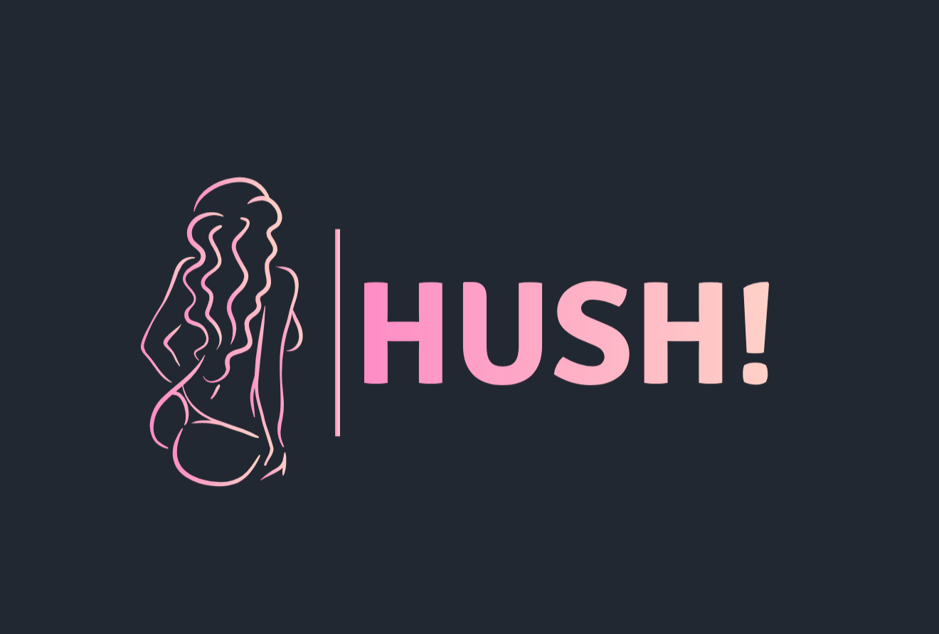 Hush!