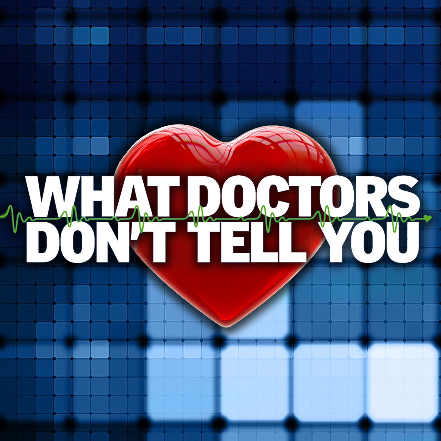 What Doctors Don't Tell You Podcast