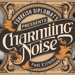 The Turkish Diplomats Present Charming Noise