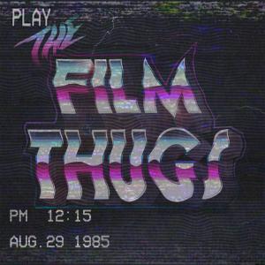 The Film Thugs Movie Show