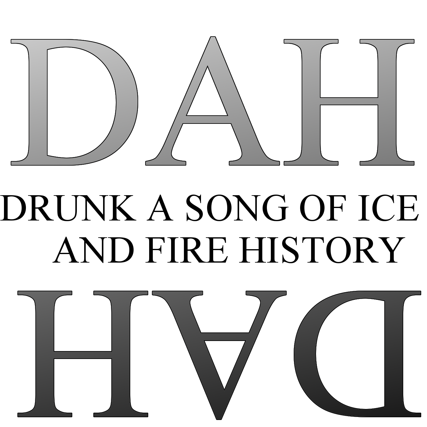 Drunk ASOIAF History