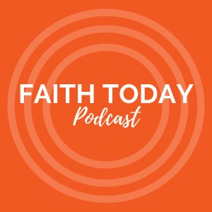 The Faith Today Podcast