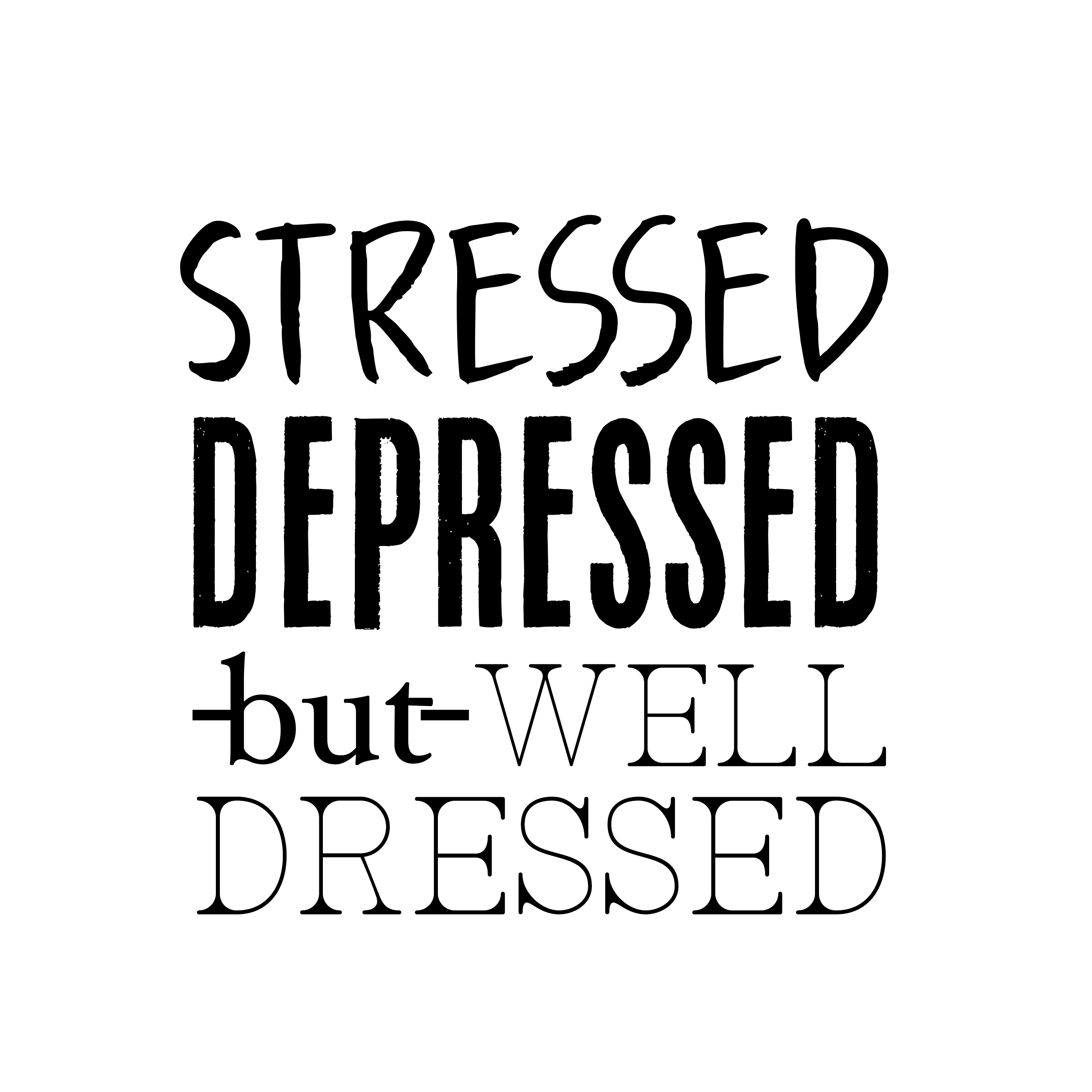 Stressed, Depressed, but Well-Dressed Podcast