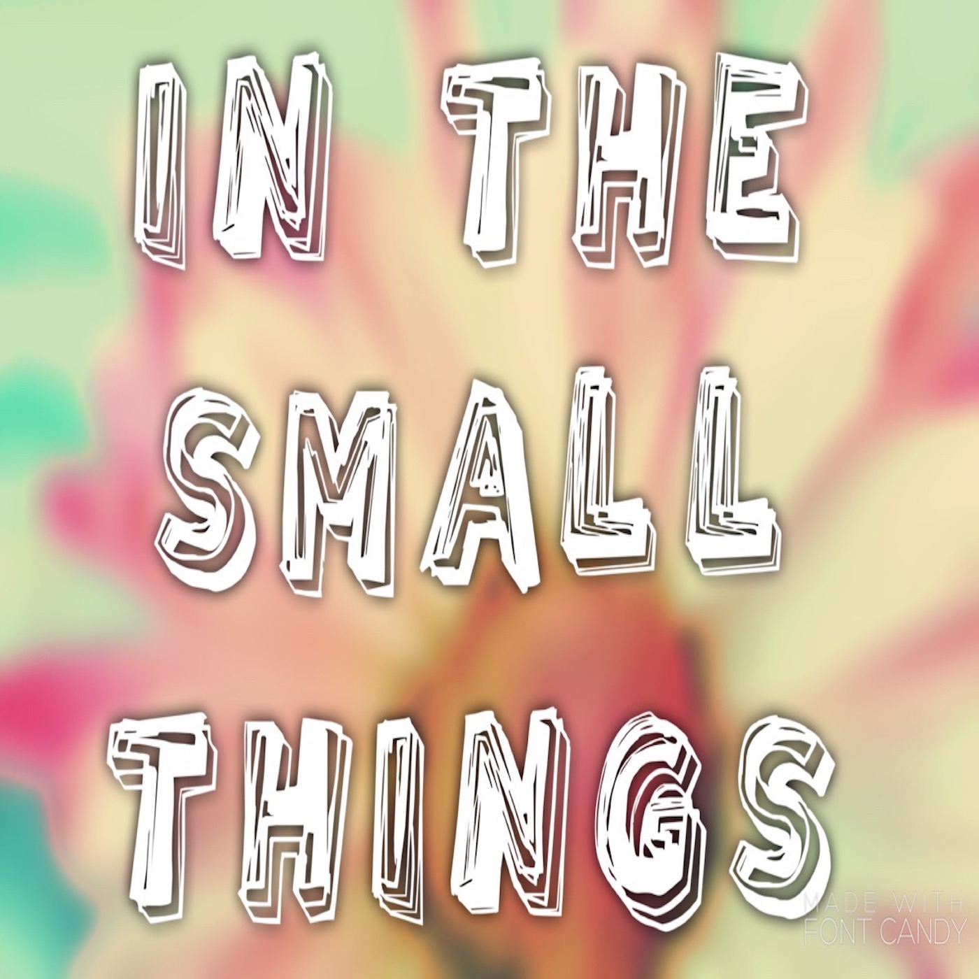 In The Small Things