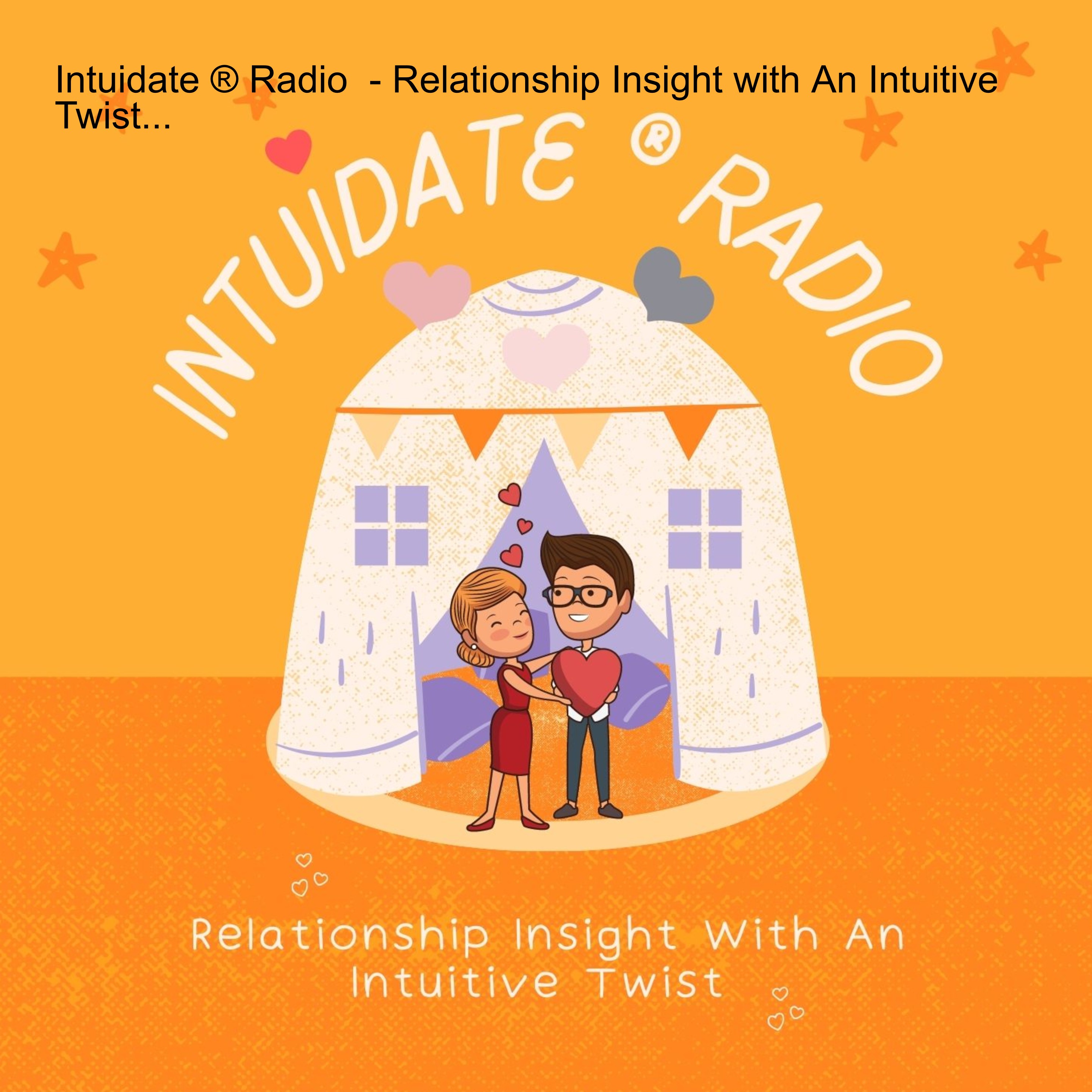Intuidate ® Radio  - Relationship Insight with An Intuitive Twist...