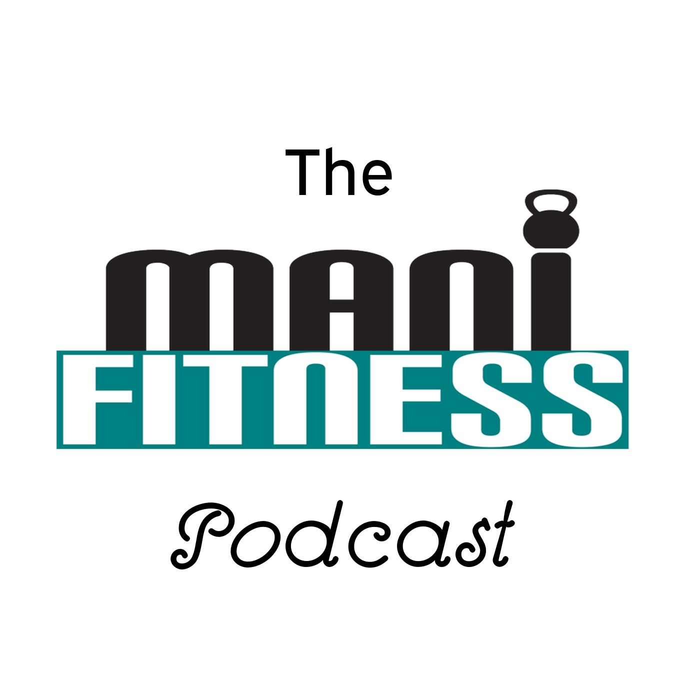 The Mani Fitness Podcast