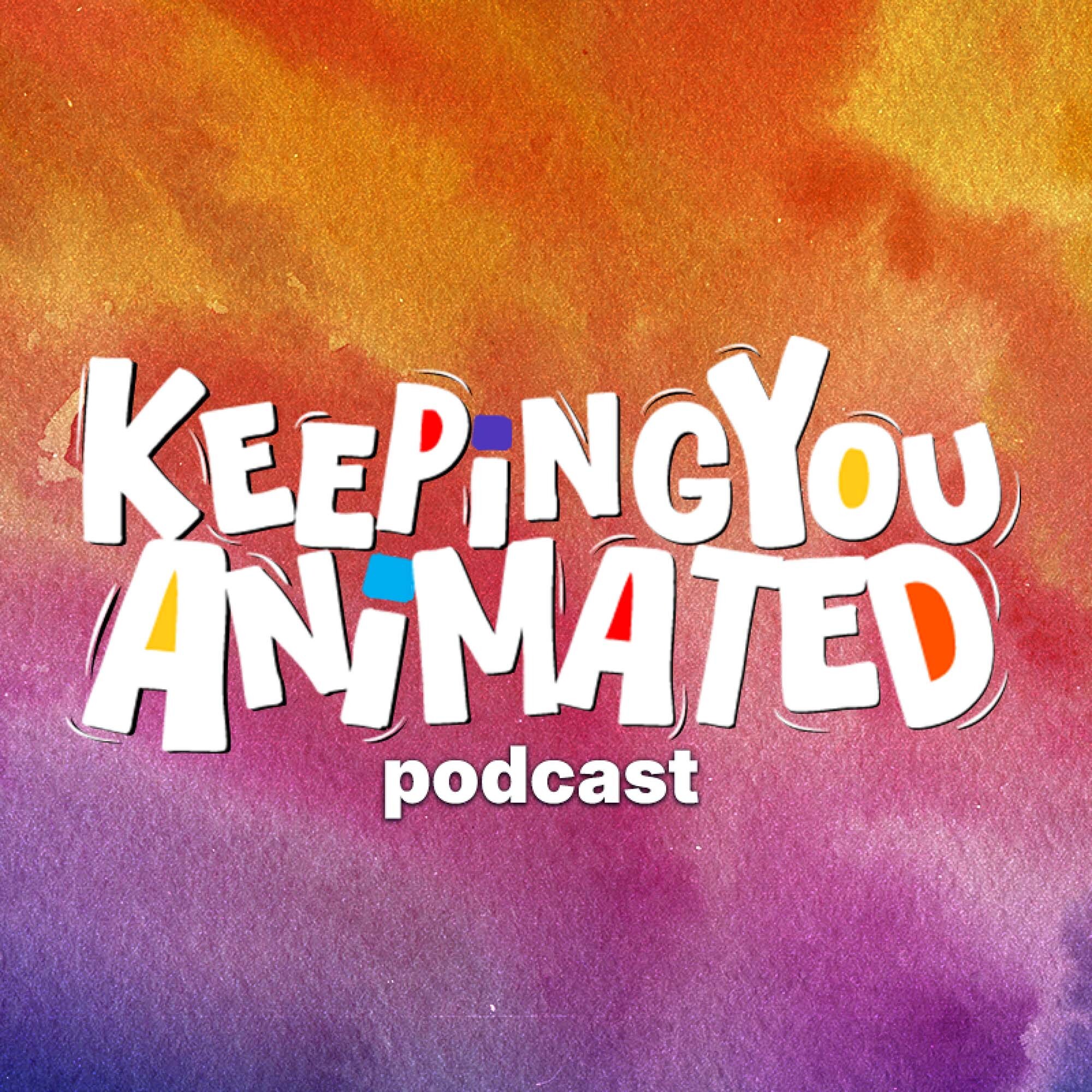 Keeping You Animated