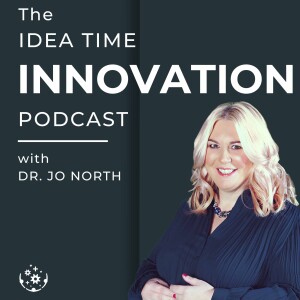 Idea Time Innovation with Dr. Jo North