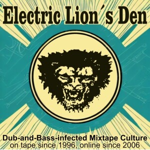 Electric Lion´s Den: Dub-and-Bass-infected Mixtape Culture