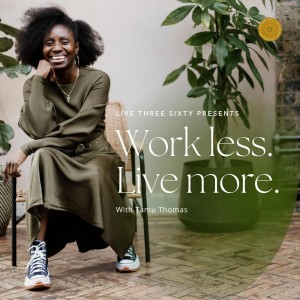 Work Less. Live More.