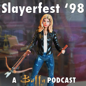 Slayerfest98 (A Buffy the Vampire Slayer Podcast)