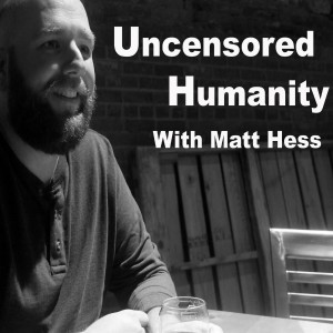 Uncensored Humanity UH 057 - Officer Brett, Jake Bible Thoughts from a Police Officer in These Strange Times