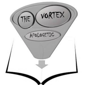 The Vortex Apologetic Podcast
