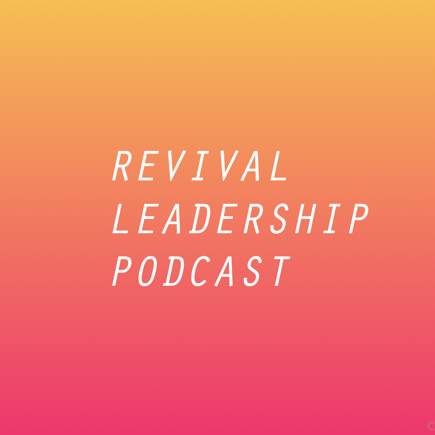 The Revival Leadership Podcast
