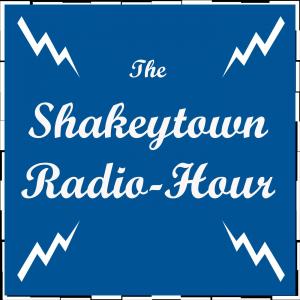 Shakeytown Radio Hour