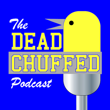 The Dead Chuffed Podcast