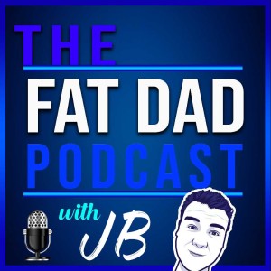 The Fat dad Podcast