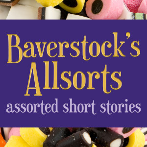 Baverstock's Allsorts: A Short Fiction Podcast