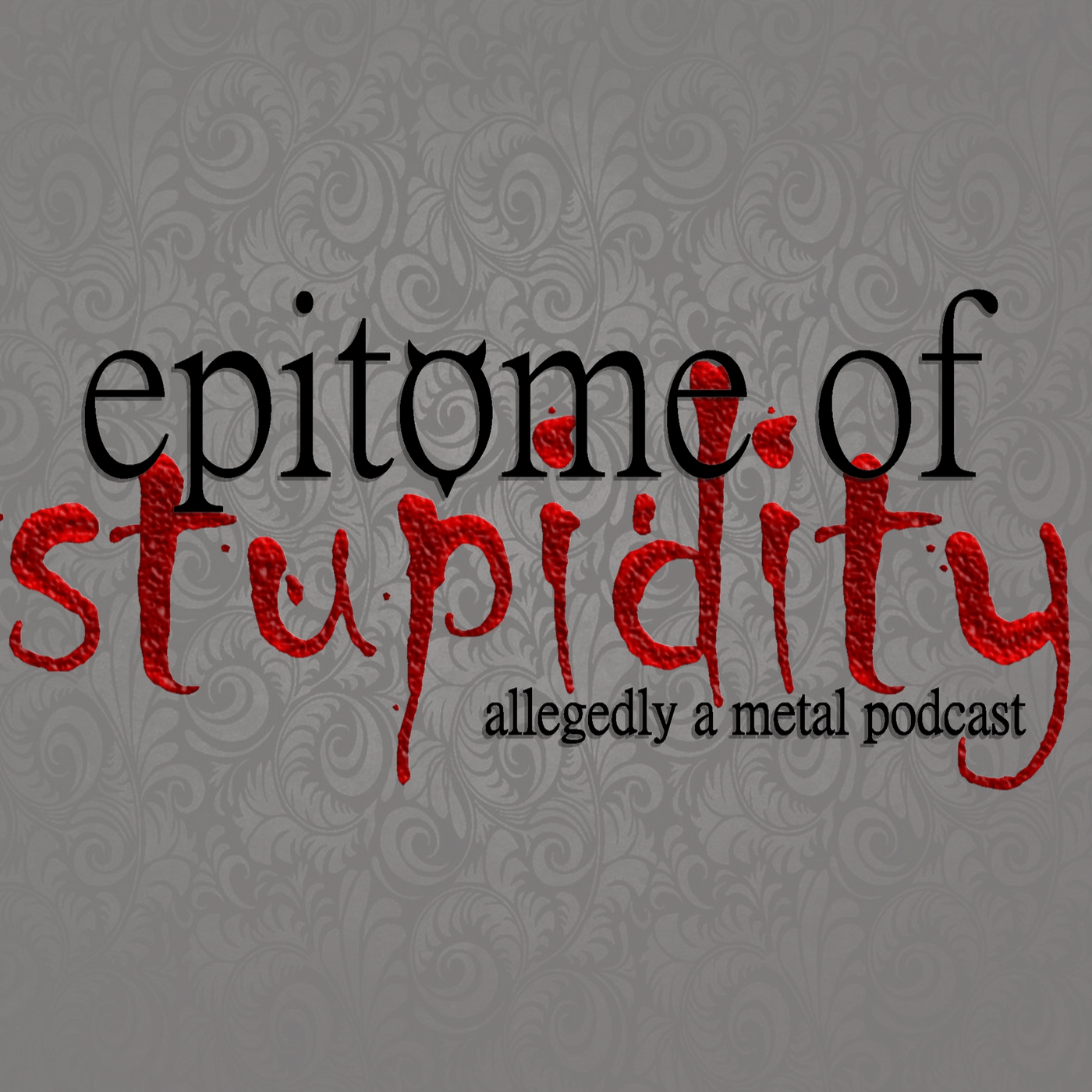 epitome-of-stupidity-allegedly-a-metal-music-podcast-listen-via