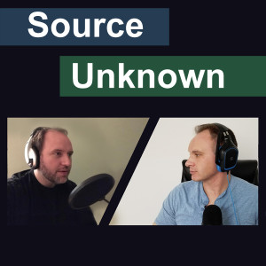 Source Unknown Episode 4 - Redefining Desire