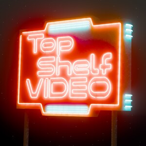 The Top Shelf Video Podcast