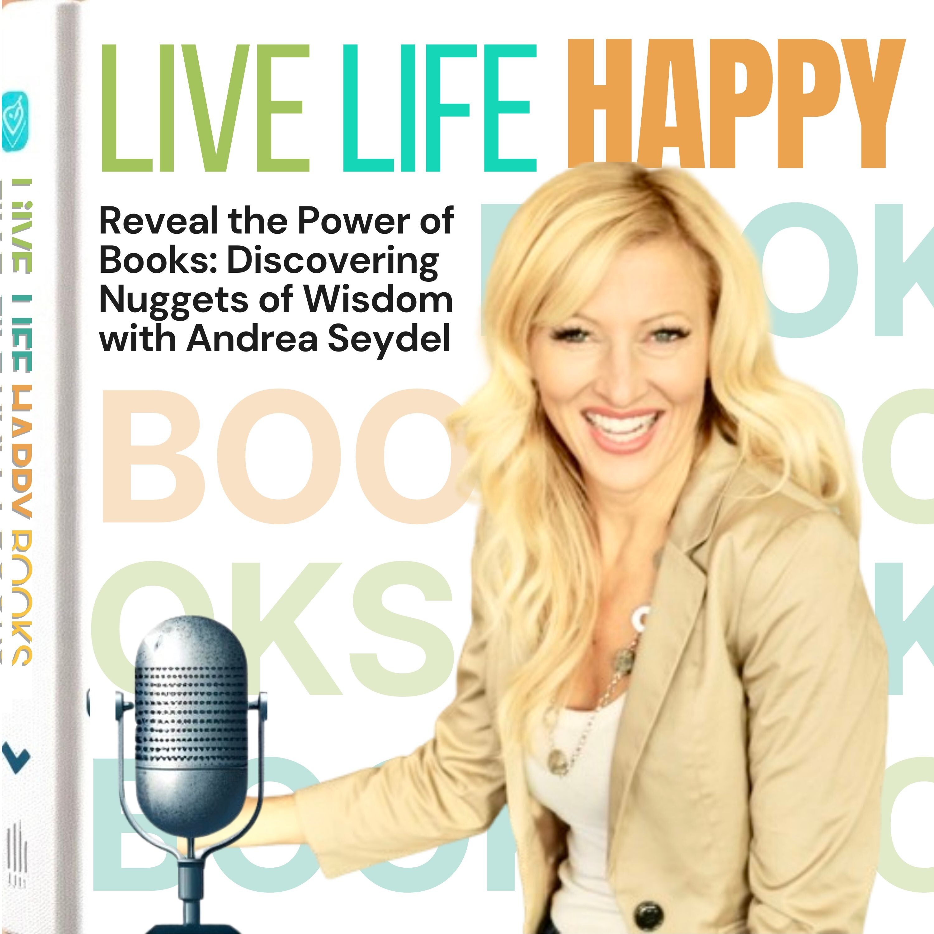 Live Life Happy: Embrace Joy, Learn, and Grow Through Books