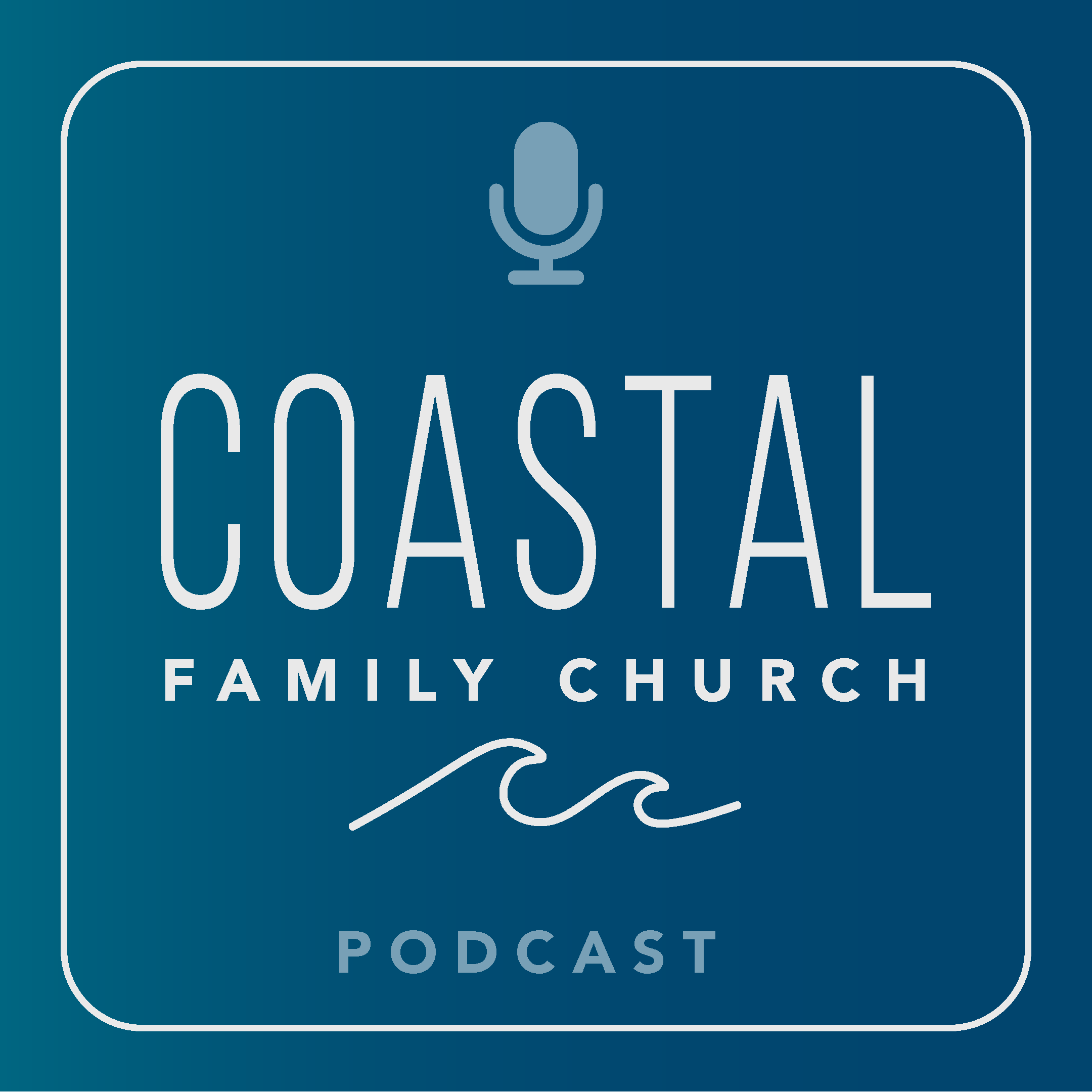 Coastal Family Church Podcast