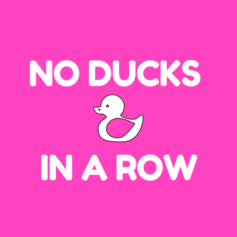 No Ducks in a Row