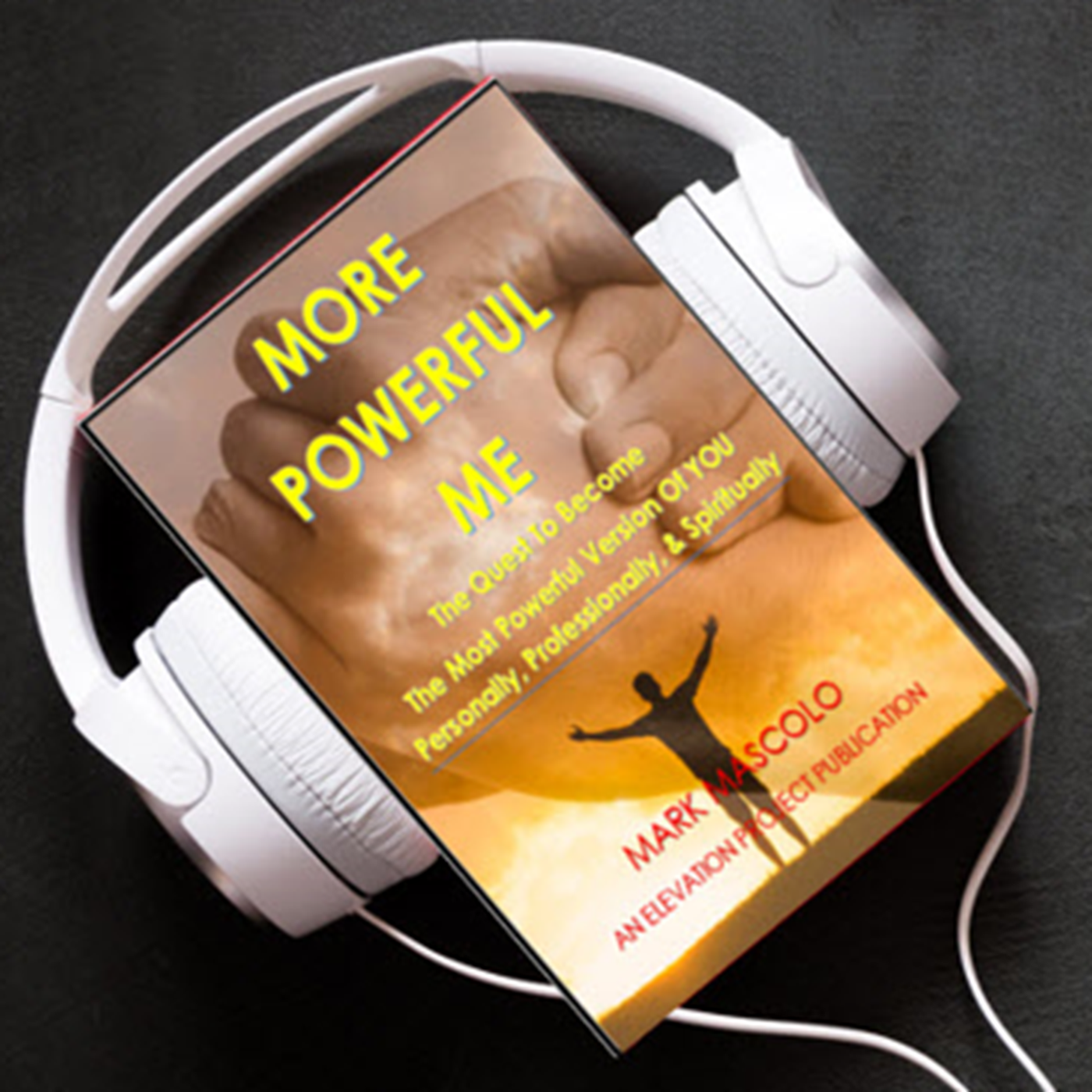 More Powerful Me, The Self-Mastery Podcast