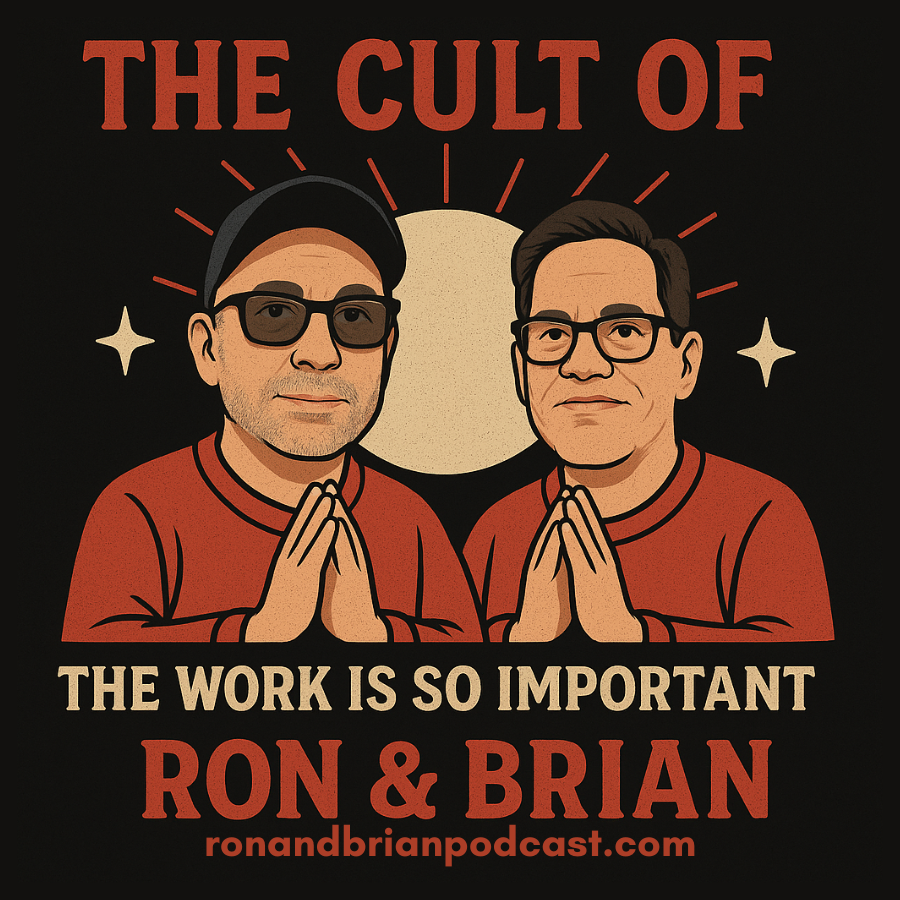 The Cult of Ron & Brian