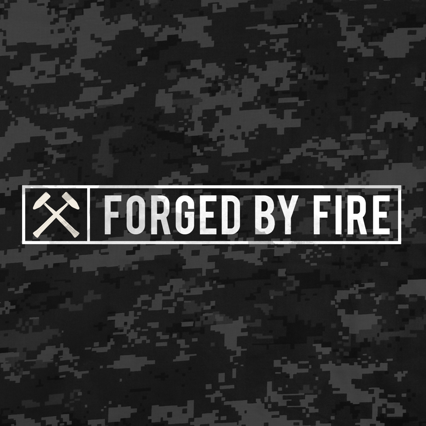 Forged by Fire