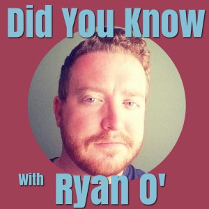 Did You Know with Ryan O’