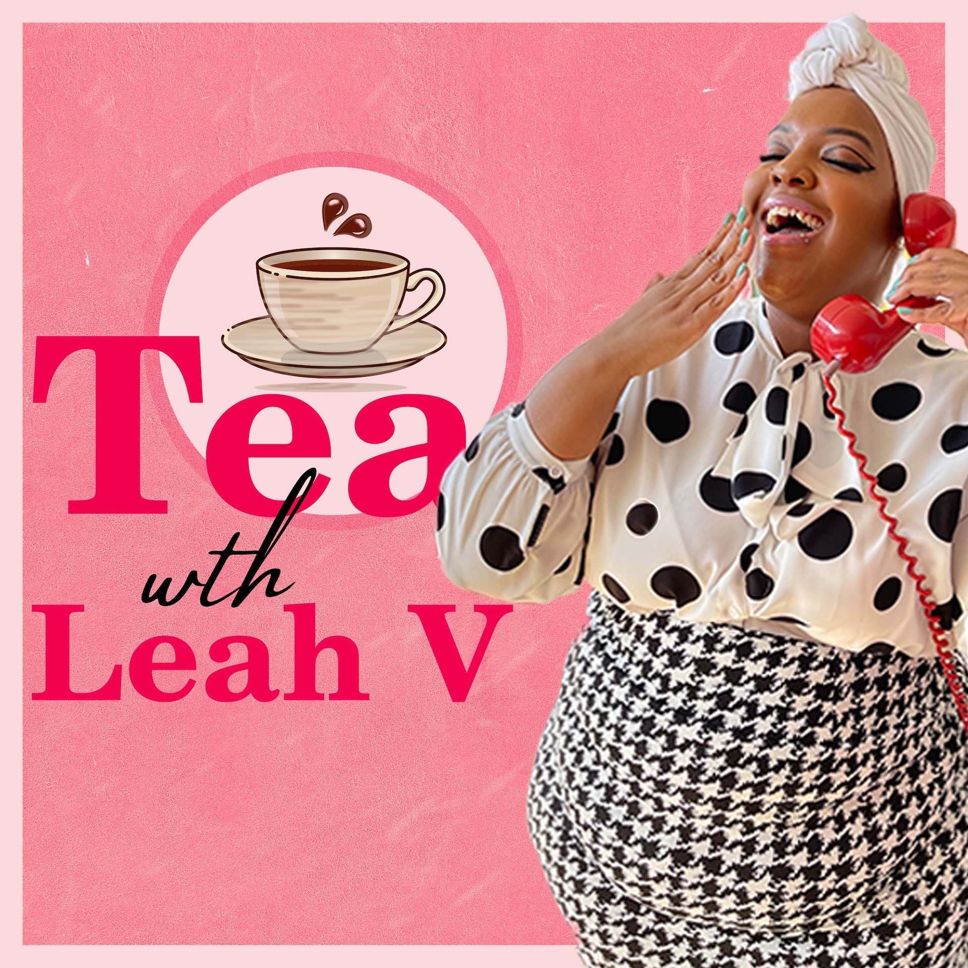 Tea With Leah V