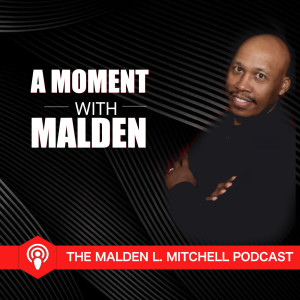 Moments with Malden | Podcast