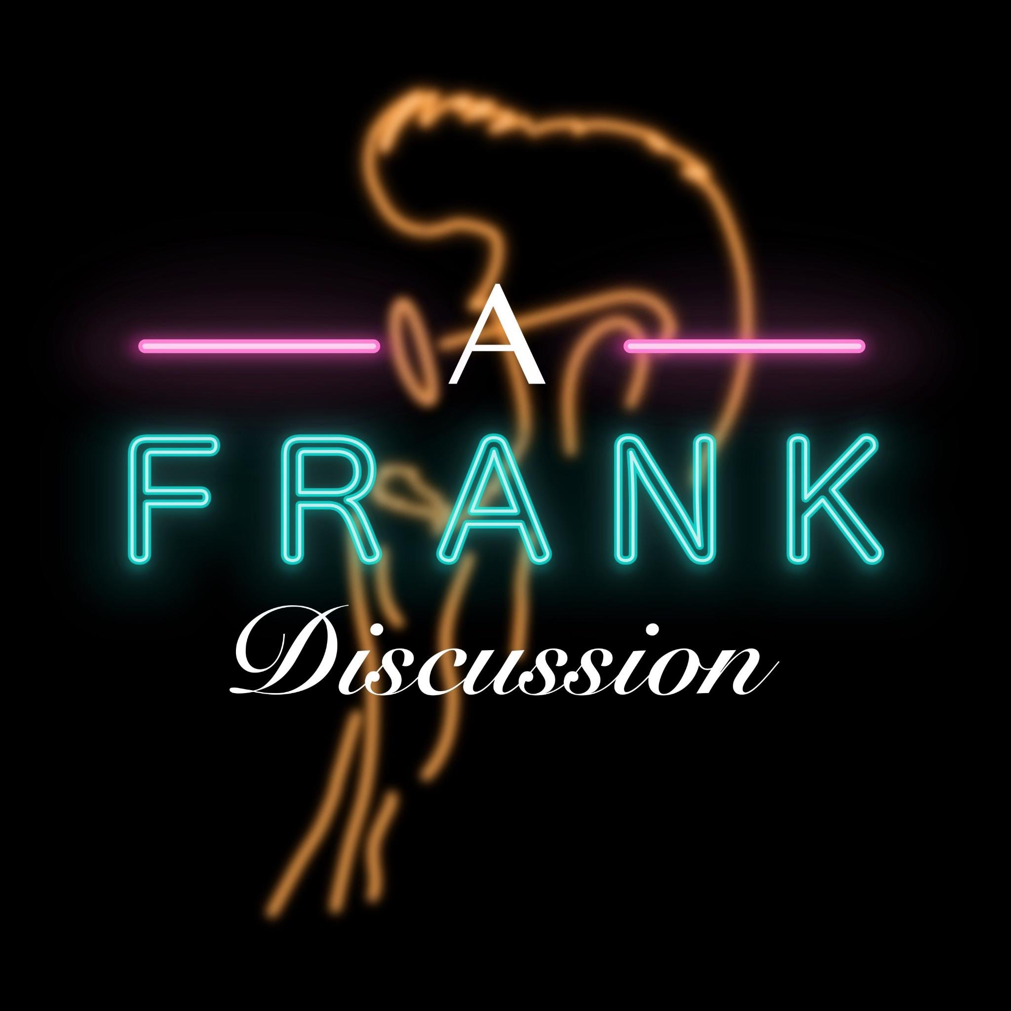 A Frank Discussion