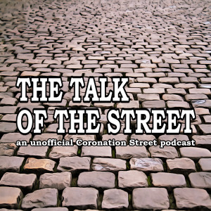 The Talk of the Street: A Coronation Street Podcast