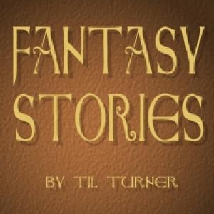 Fantasy Stories by Til Turner