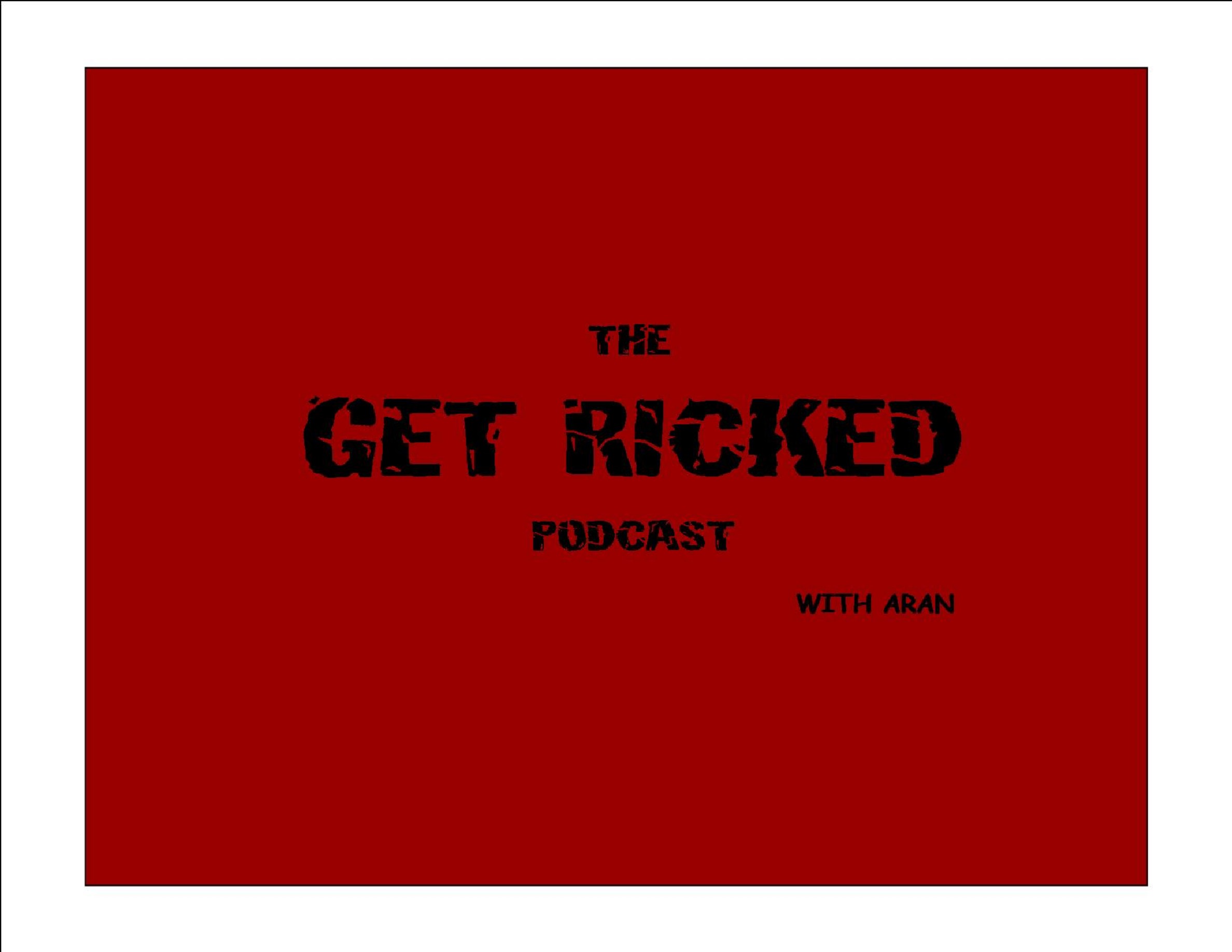 The Get Ricked Podcast