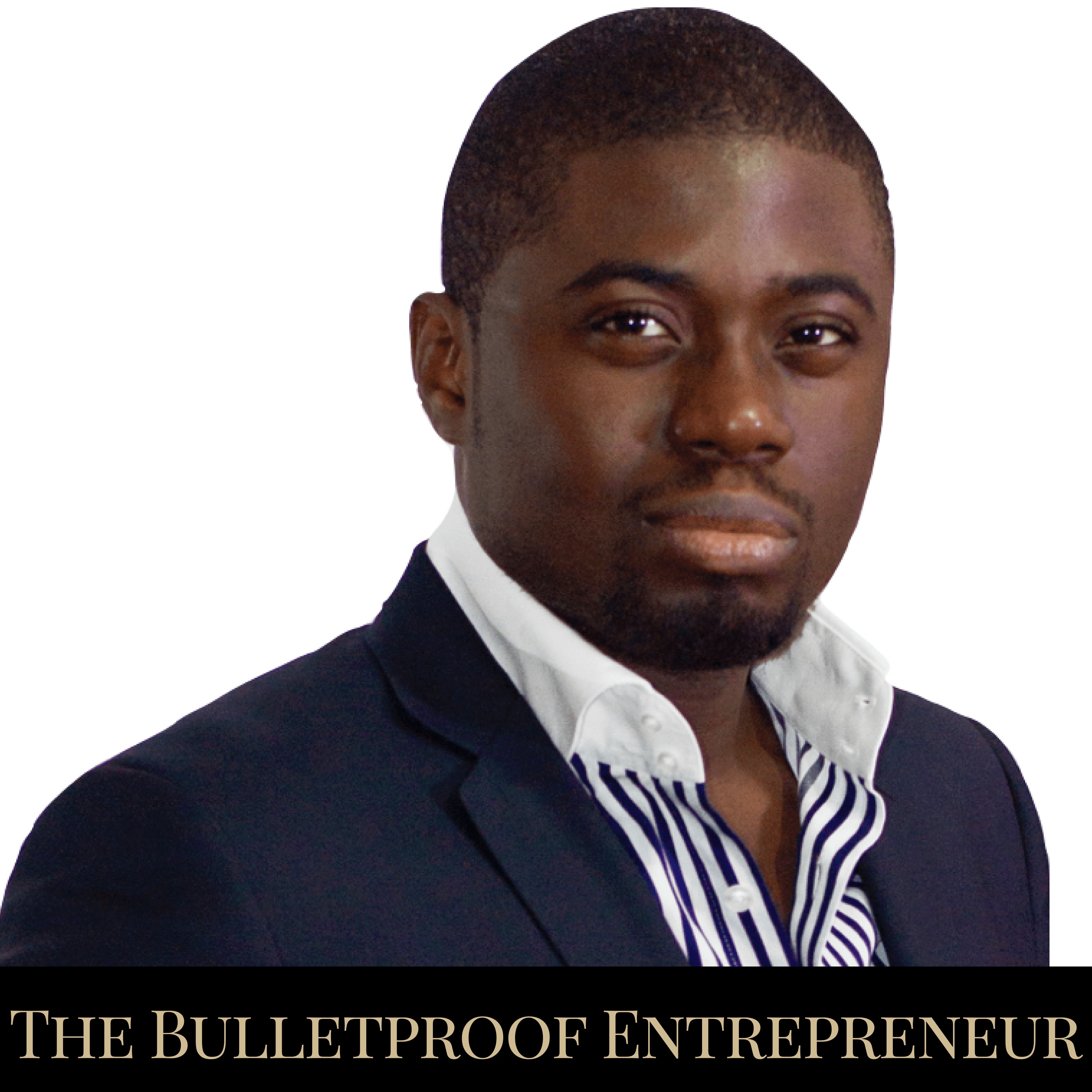 The Bulletproof Entrepreneur The Bulletproof Entrepreneur