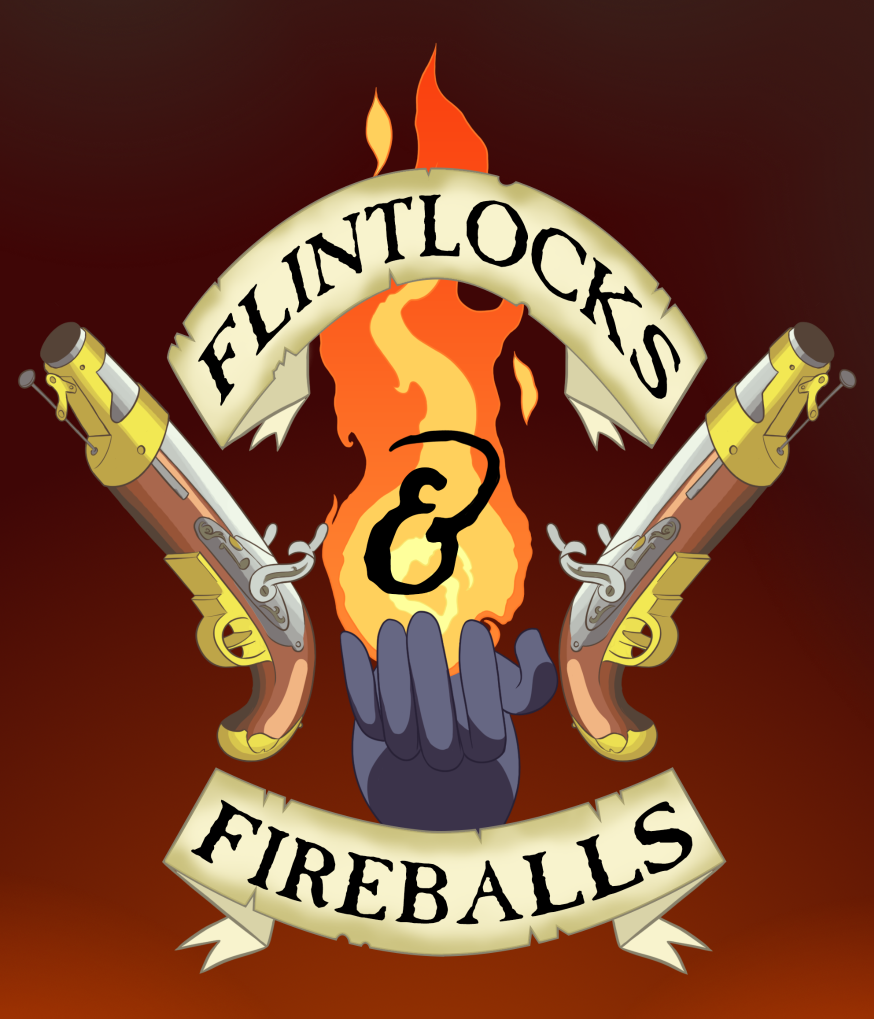 Flintlocks & Fireballs