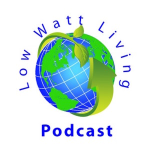 The Low Watt Living Podcast