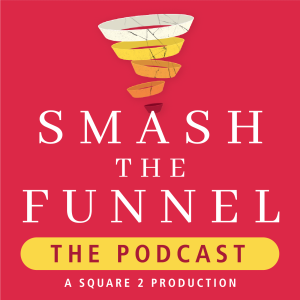 Smash The Funnel - The Podcast