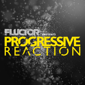 Fluctor presents Progressive Reaction