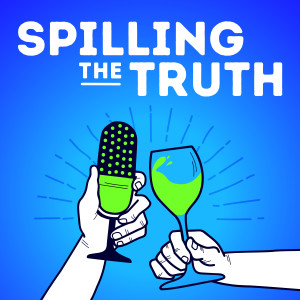 Spilling the Truth - Wine & Conversation