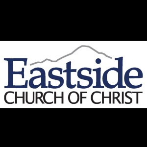 Eastside Church of Christ Sermon Audio
